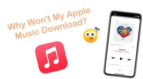 Why Won't My Songs Download on Apple Music? And Other Related Queries